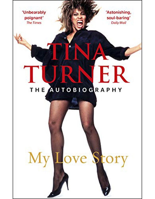 Tina Turner: My Love Story (Official Autobiography)
