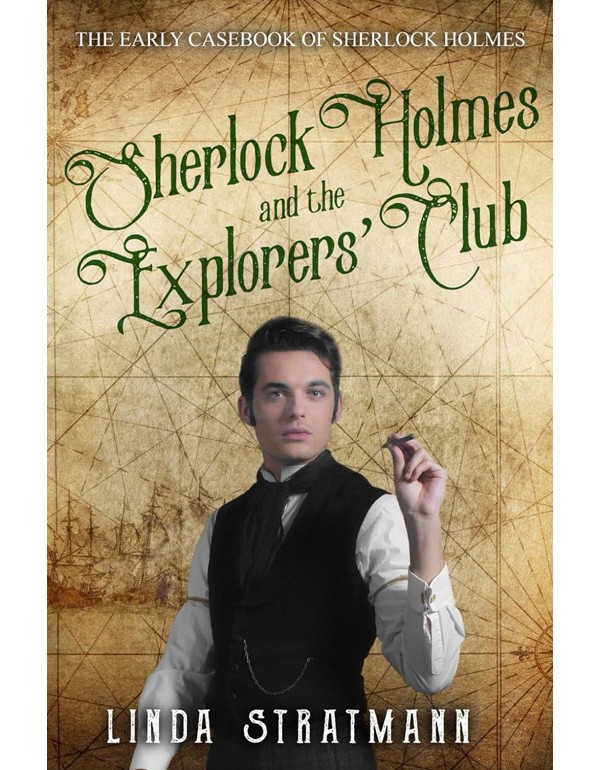 Sherlock Holmes And The Explorers Club (The Early Casebook Of Sherlock Holmes 2)