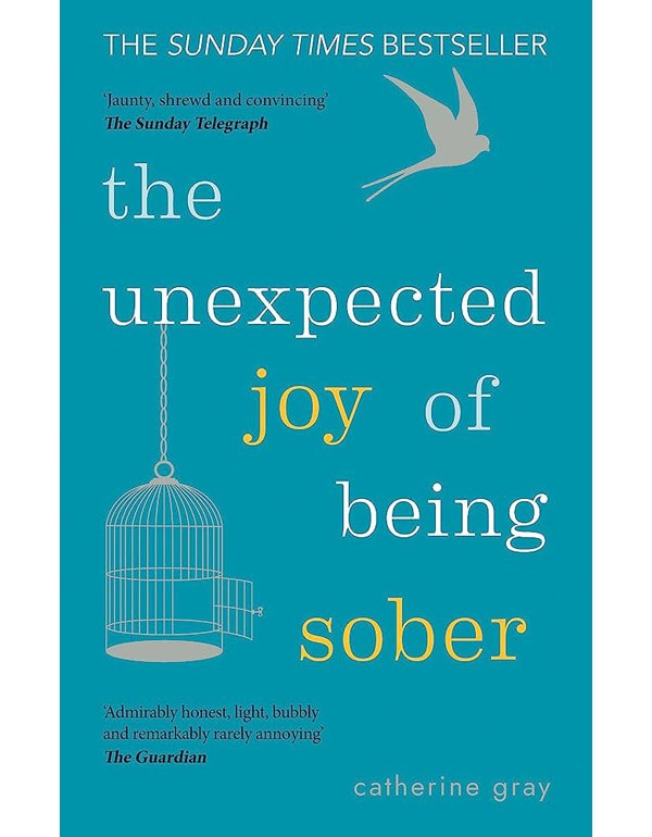 The Unexpected Joy of Being Sober