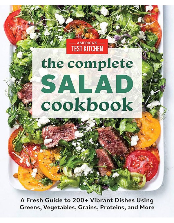 The Complete Salad Cookbook: A Fresh Guide To 200+