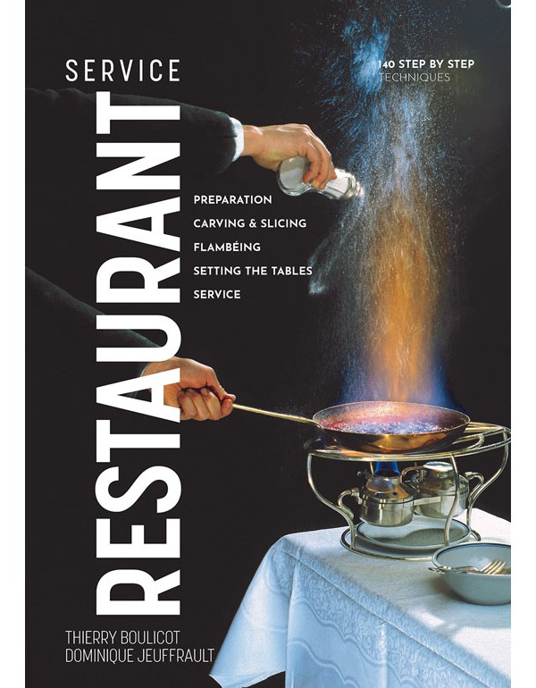 Restaurant Service: Preparation, Carving, Slicing, Flambeing and Setting the Tables