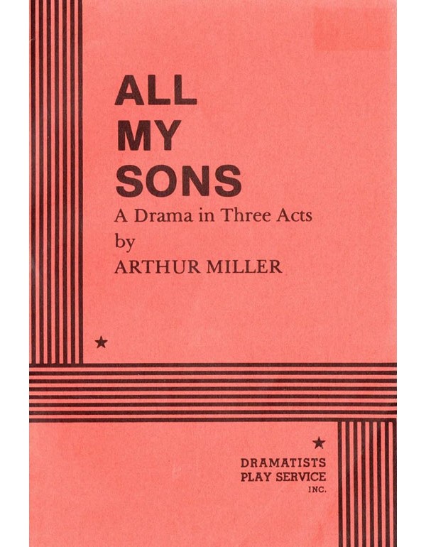 All My Sons: Drama In Three Acts