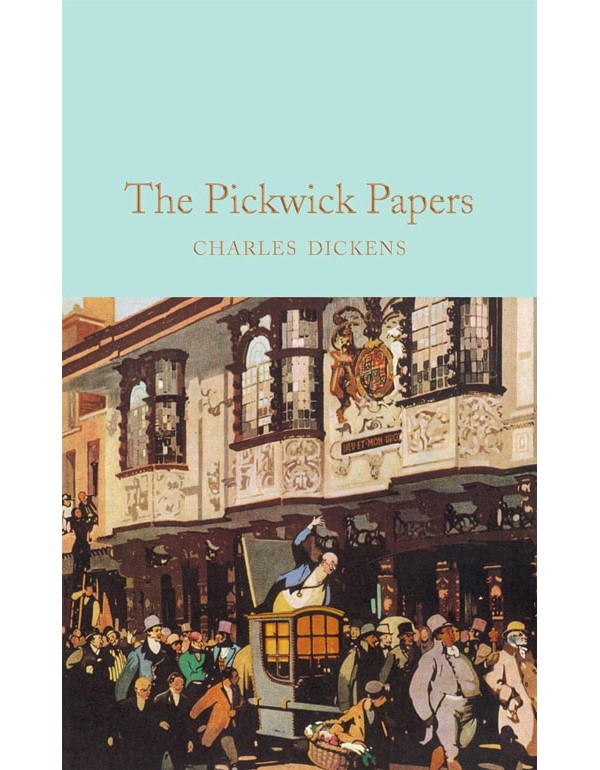 Pickwick Papers: The Posthumous Papers Of The Pickwick Club