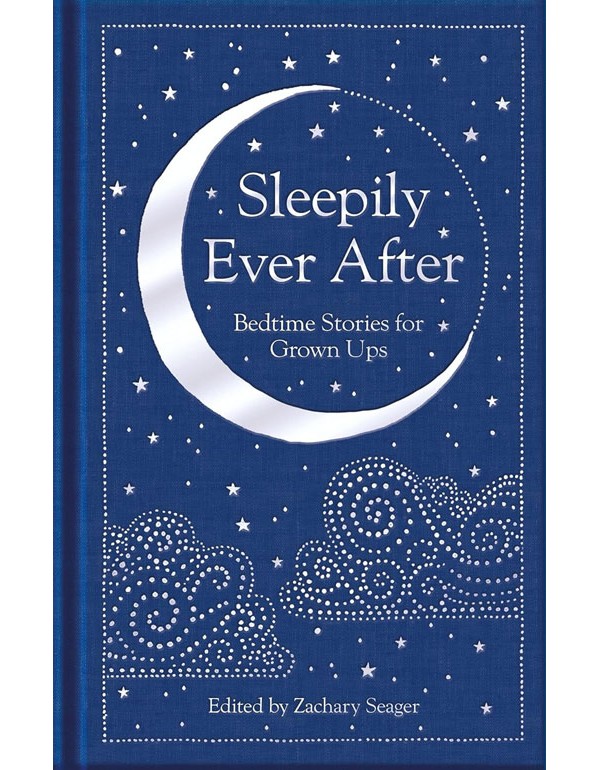 Sleepily Ever After: Bedtime Stories For Grown Ups