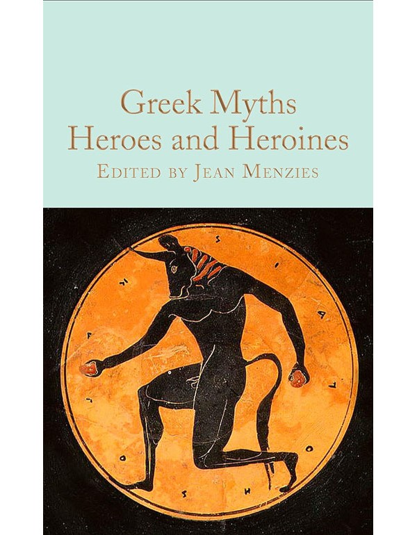 Greek Myths: Heroes And Heroines